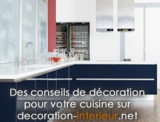 Des conseils de décoration pour votre cuisine sur decoration-interieur.net